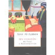 Ibn Khaldun: An Essay in Reinterpretation by Al-Azmeh, Aziz; Azmah, Aziz, 9789639241589