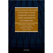 Construction Adjudication and Payments Handbook by Martinez, Merissa; Rawley, Dominique; Williams, Kate, 9780199551590