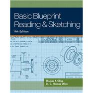 Basic Blueprint Reading and Sketching by Thomas P. Olivo; C. Thomas Olivo, 9780357191590