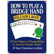 How to Play a Bridge Hand 12 Easy Chapters to Winning Bridge by America's Premier Teacher by Root, William S.; Sharif, Omar, 9780517881590