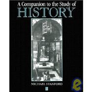 A Companion to the Study of History by Stanford, Michael, 9780631181590