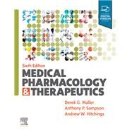 Medical Pharmacology and Therapeutics by Waller, Derek G.; Sampson, Anthony; Hitchings, Andrew, 9780702081590