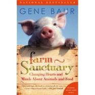 Farm Sanctuary Changing Hearts and Minds About Animals and Food by Baur, Gene, 9780743291590