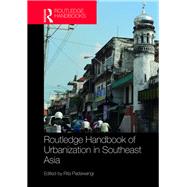 Routledge Handbook of Urbanization in Southeast Asia by Padawangi; Rita, 9781138681590