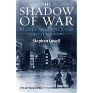 The Shadow of War: Russia and the USSR, 1941 to the Present by Lovell, Stephen, 9781444351590