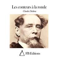 Les Conteurs  La Ronde by Dickens, Charles; Pichot, Amde, 9781507641590