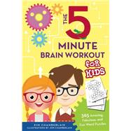 The 5 Minute Brain Workout for Kids by Chamberlain, Kim; Chamberlain, Jon, 9781634501590