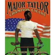 Major Taylor, Champion Cyclist by Cline-Ransome, Lesa; Ransome, James E., 9780689831591