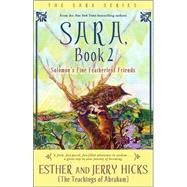 Sara, Book 2 Solomon's Fine Featherless Friends by Hicks, Esther; Hicks, Jerry, 9781401911591
