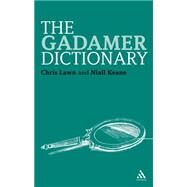 The Gadamer Dictionary by Lawn, Chris; Keane, Niall, 9781847061591