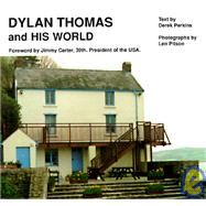 Dylan Thomas and His World by Perkins, Derek; Pitson, Len; Pitson, Len, 9781857721591