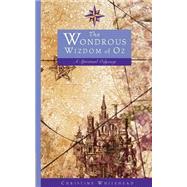 The Wondrous Wizdom of Oz: A Spiritual Odyssey by Whitehead, Christine, 9781883911591