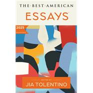 The Best American Essays 2025 by Jia Tolentino; Kim Dana Kupperman, 9780063351592