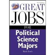 Great Jobs for Political Science Majors by Rowh, Mark, 9780071411592