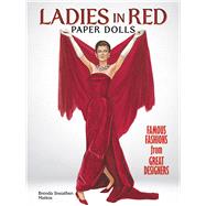 Ladies in Red Paper Dolls Famous Fashions from Great Designers by Mattox, Brenda Sneathen, 9780486491592