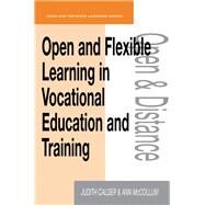 Open and Flexible Learning in Vocational Education and Training by Calder,Judith, 9781138421592