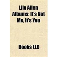 Lily Allen Albums : It's Not Me, It's You by , 9781156311592