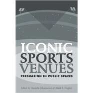 Iconic Sports Venues by Johannesen, Danielle; Huglen, Mark E., 9781433131592