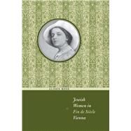 Jewish Women in Fin De Siecle Vienna by Rose, Alison, 9780292721593