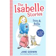 The Isabelle Stories: Volume 1 Izzy and Belle by Godwin, Jane, 9780734421593