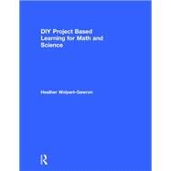 DIY Project Based Learning for Math and Science by Wolpert-Gawron; Heather, 9781138891593