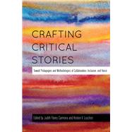 Crafting Critical Stories by Carmona, Judith Flores; Luschen, Kristen V., 9781433121593
