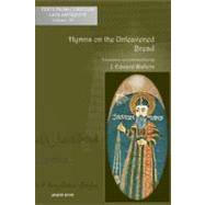Hymns on the Unleavened Bread by Ephrem the Syrian; Walters, J. Edward, 9781463201593