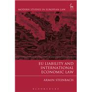 Eu Liability and International Economic Law by Steinbach, Armin, 9781509901593