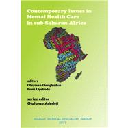 Contemporary Issues in Mental Health Care in Sub-saharan Africa by Omigbodun, Olayinka; Oyebode, Femi, 9789789211593