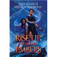 Rise Up from the Embers by Sara Raasch; Kristen Simmons, 9780062891594