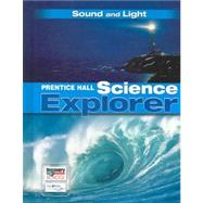 Prentice Hall Science Explorer: Sound And Light by Padilla, Michael J.; Miaoulis, Ioannis; Cyr, Martha, 9780132011594