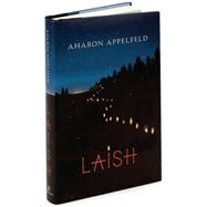 Laish A novel by Appelfeld, Aharon, 9780805241594
