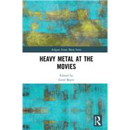 Heavy Metal at the Movies by Bayer; Gerd, 9781138571594