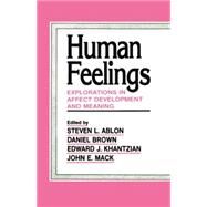 Human Feelings: Explorations in Affect Development and Meaning by Ablon,Steven  L., 9781138881594