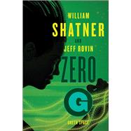 Zero-G Green Space by Shatner, William; Rovin, Jeff, 9781501111594