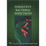 Persistent Bacterial Infections by Nataro, James P.; Blaser, Martin J.; Cunningham-Rundles, Susanna, 9781555811594