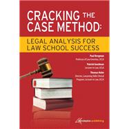 Cracking the Case Method : Legal Analysis for Law School Success by Bergman, Paul; Goodman, Patrick; Holm, Thomas, 9781600421594