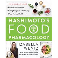 Hashimoto's Food Pharmacology by Wentz, Izabella, 9780062571595