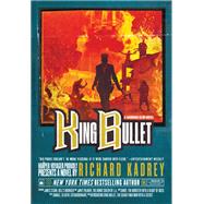 King Bullet by Richard Kadrey, 9780062951595