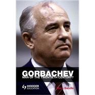 Gorbachev Man of the Twentieth Century? by Sandle, Mark, 9780340761595