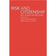 Risk and Citizenship: Key Issues in Welfare by Edwards; Rosalind, 9780415241595