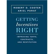 Getting Incentives Right by Cooter, Robert D.; Porat, Ariel, 9780691151595