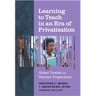 Learning to Teach in an Era of Privatization by Lubienski, Christopher A.; Brewer, T. Jameson; Scott, Janelle, 9780807761595