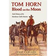 Tom Horn by Carlson, Chip, 9780931271595