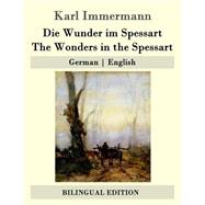 Die Wunder Im Spessart / the Wonders in the Spessart by Immermann, Karl; Oxenford, John, 9781507691595