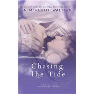 Chasing the Tide by Walters, A. Meredith, 9781507761595
