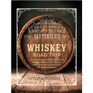 The Curious Bartender's Whiskey Road Trip by Stephenson, Tristan; Chinn, Addie, 9781788791595