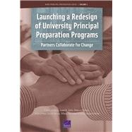 Launching a Redesign of University Principal Preparation Programs by Wang, Elaine Lin; Gates, Susan M.; Herman, Rebecca; Mean, Monica; Perera, Rachel, 9781977401595