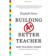 Building a Better Teacher by Green, Elizabeth, 9780393081596