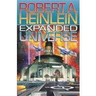 Expanded Universe by Robert A. Heinlein; James Baen, 9780743471596